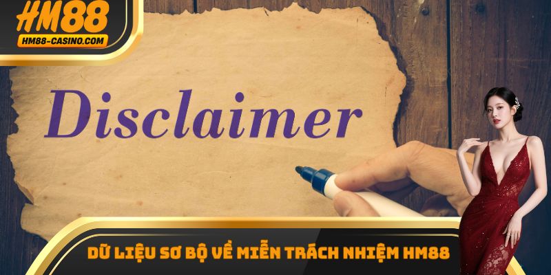 Dữ liệu sơ bộ về miễn trách nhiệm HM88