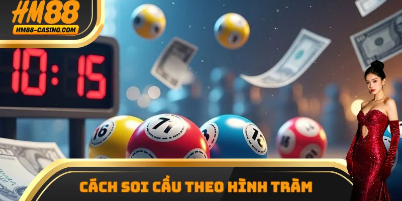 Cách soi cầu theo hình tràm